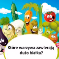 Które WARZYWA dostarczą dużo BIAŁKA?
