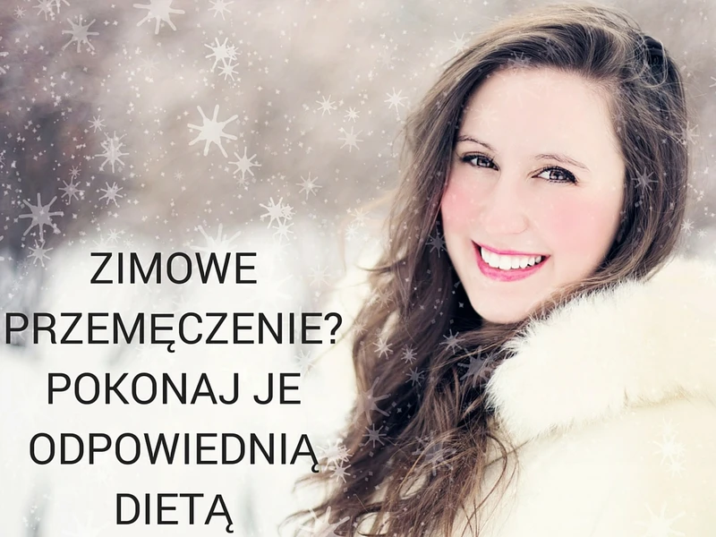Dieta na zimowe przemęczenie