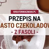 Ciasto czekoladowe z fasoli