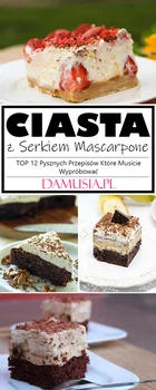 Pyszne Ciasta z Mascarpone – TOP 12 Przepisów Które Musicie Wypróbować