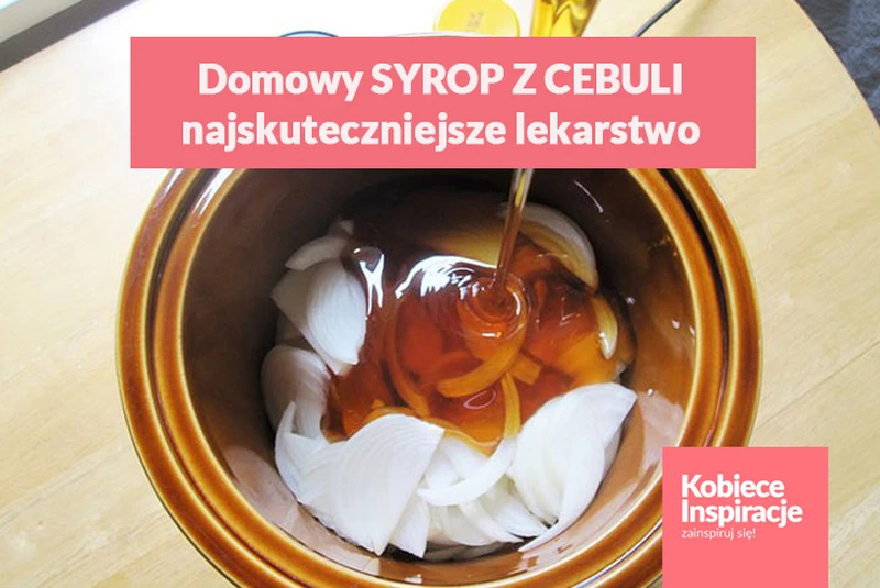Domowy syrop z cebuli – najskuteczniejsze lekarstwo