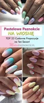 Pastelowe Paznokcie na Wiosnę – TOP 23 Cudowne Propozycje na Ten Sezon!