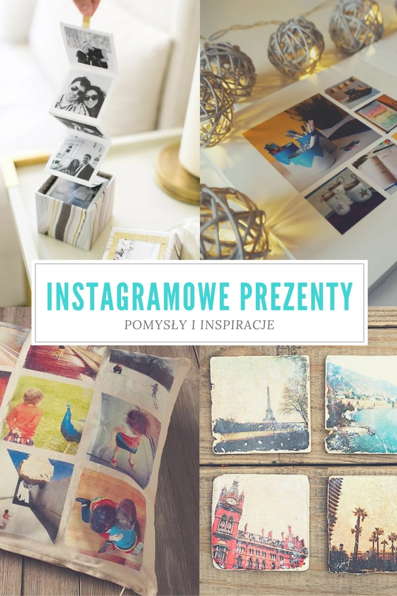 Pomysły i inspiracje: Instagramowe prezenty