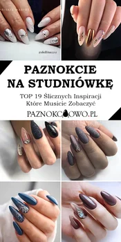 Modne Paznokcie na Studniówkę – TOP 20 Ślicznych Inspiracji Które Musicie Zobaczyć