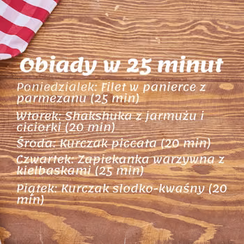 Szybkie obiady na tydzień w 25 minut
