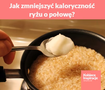 Jak zmniejszyć kaloryczność ryżu o połowę? Nic prostszego!