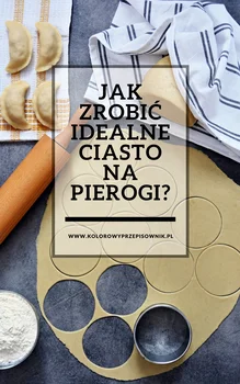 Idealne ciasto na pierogi - sprawdzony najlepszy przepis!