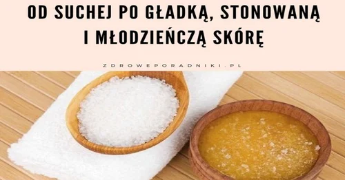 Od suchej po gładką, stonowaną i młodzieńczą skórę