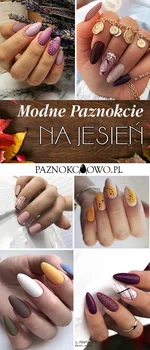 Modne Paznokcie na Jesień – TOP 24 Niesamowite Inspiracje na Manicure