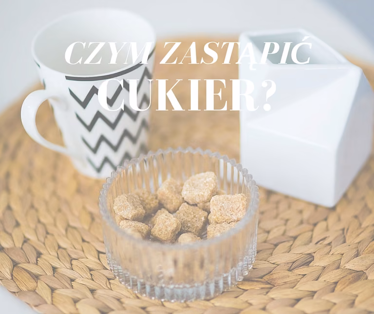 Czym zastąpić cukier w diecie?