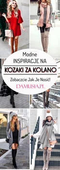 Najmodniejsze w Tym Sezonie Wysokie Kozaki za Kolano: Zobaczcie Jak Je Nosić!