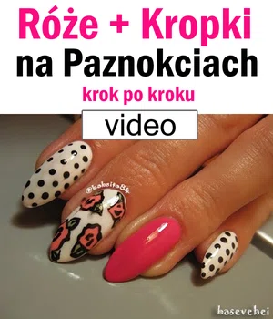 Róże + kropki na paznokciach krok po kroku