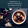 Dieta Montigniaca - Produkty o bardzo niskim indeksie glikemicznym (IG)