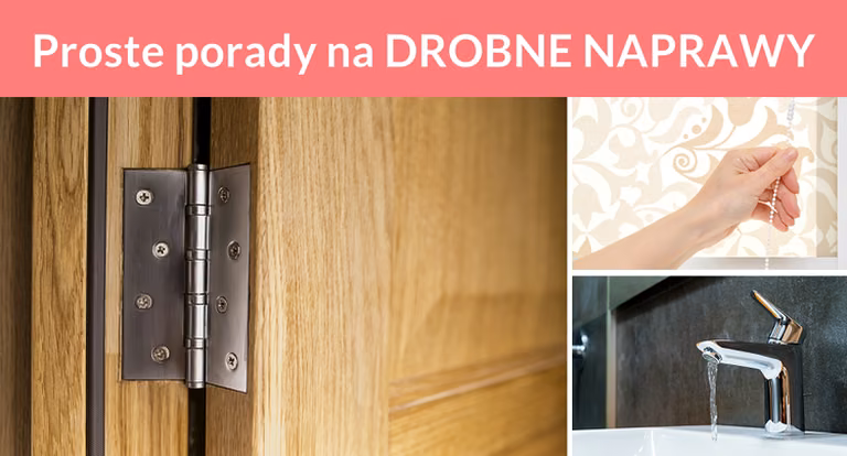 Proste porady na DROBNE NAPRAWY