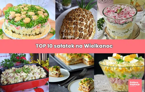 TOP 10 sałatek na Wielkanoc od KobieceInspiracje.pl