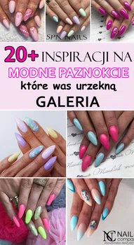 20+ Najróżniejszych Inspiracji na Modne Paznokcie, które Was Urzekną!