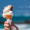 Czy lody odchudzają?