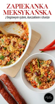 Najlepsza zapiekanka meksykańska z ryżem, kurczakiem i chorizo