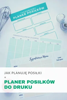 Jak planować posiłki + planer posiłków do druku