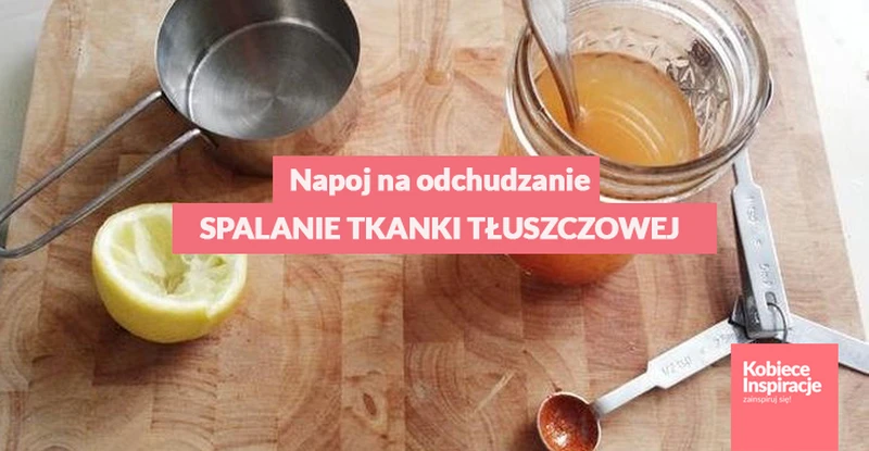 Napój, który przyspiesza spalanie tkanki tłuszczowej. Spróbuj sama.