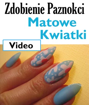 Zdobienie paznokci – matowe kwiatki