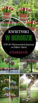 Kwietnik w Ogrodzie – TOP 20+ Niesamowitych Inspiracji na Piękny Ogród