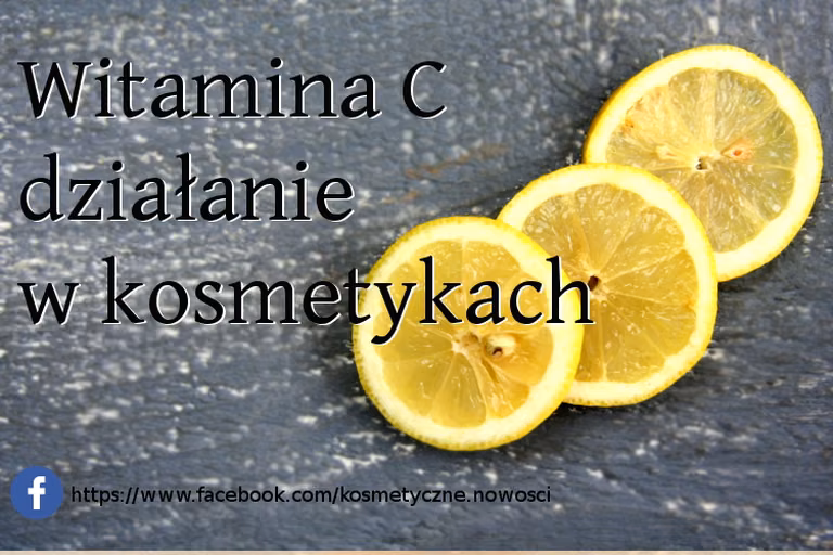 Aktywne formy witaminy C w kosmetykach i jej działanie