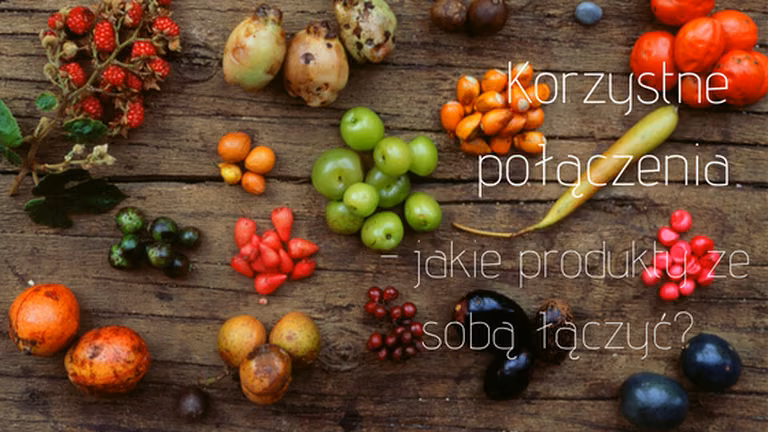 Korzystne połączenia - jakie produkty ze sobą łączyć?