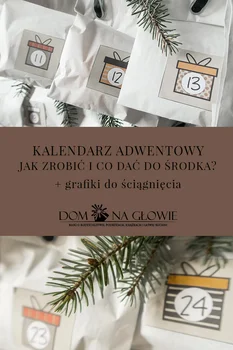 KALENDARZ ADWENTOWY – JAK ZROBIĆ I CO DAĆ DO ŚRODKA + grafiki