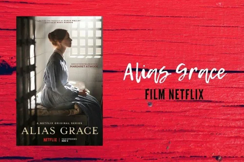 Film Netflix — Alias Grace — Grace i Grace