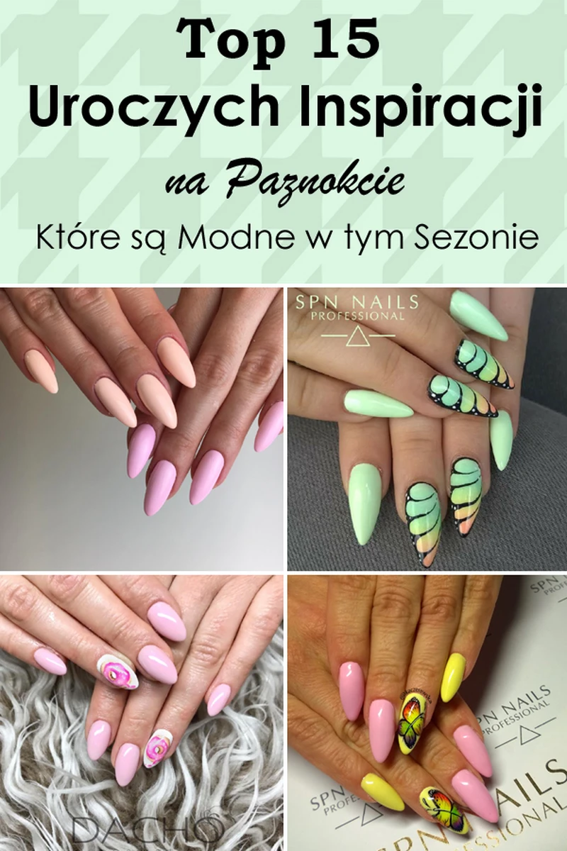 TOP 15 Uroczych Inspiracji na Paznokcie, Które są Modne w Tym Sezonie