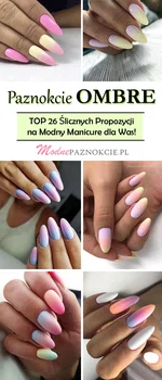 Paznokcie Ombre – TOP 26 Ślicznych Propozycji na Modny Manicure dla Was!