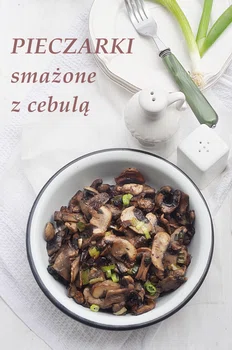 Pieczarki smażone