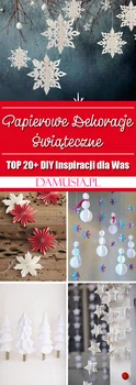 Papierowe Dekoracje Świąteczne – TOP 20+ DIY Inspiracji dla Was