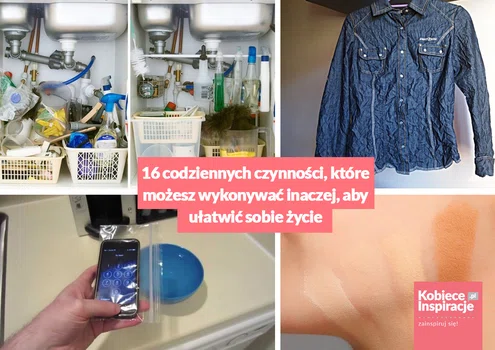 16 codziennych czynności, które możesz wykonywać inaczej, aby ułatwić sobie życie.