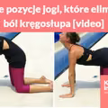 Proste pozycje jogi, które eliminują ból kręgosłupa [video]
