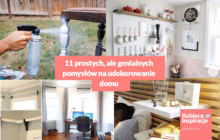 11 prostych, ale genialnych pomysłów na udekorowanie domu.