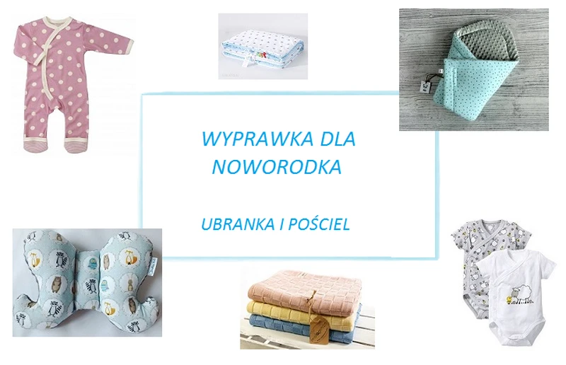 WYPRAWKA DLA NOWORODKA - UBRANKA I POŚCIEL