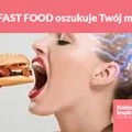 Jak FAST FOOD oszukuje Twój mózg?