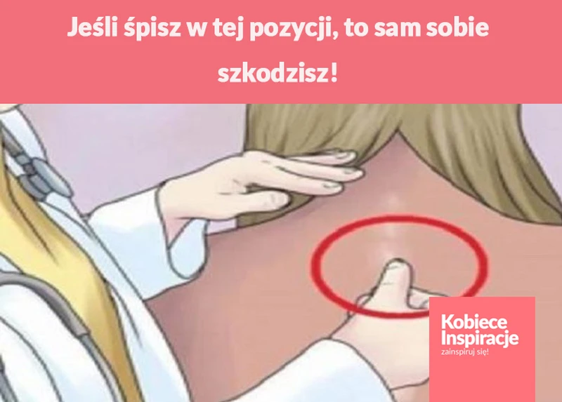 Jeśli śpisz w tej pozycji, to sam sobie szkodzisz!