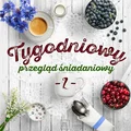 Tygodniowy przegląd śniadaniowy – 5 przepisów na zdrowe śniadania