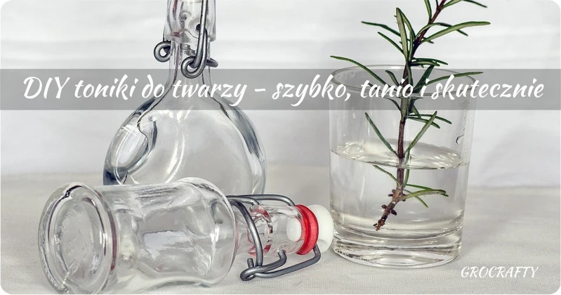 DIY - toniki do twarzy