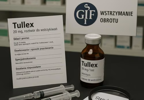 Decyzja GIF o natychmiastowym wstrzymaniu obrotu Tullex 20 mg – co dalej dla pacjentów i całego systemu leków