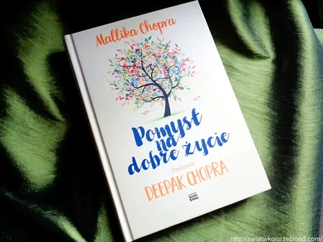 "Pomysł na dobre życie" Mallika Chopra - recenzja