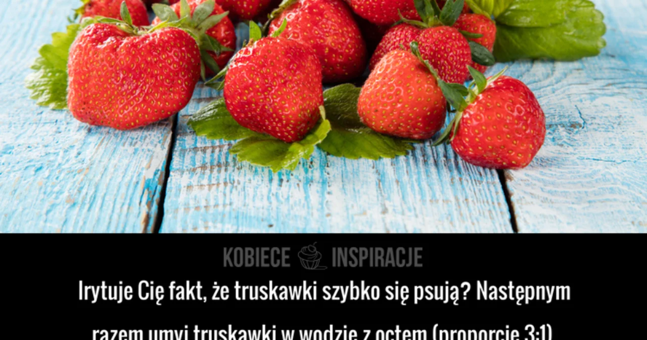 Jak przedłużyć świeżość TRUSKAWEK?