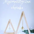 DIY Minimalistyczna choinka – świąteczne dekoracje