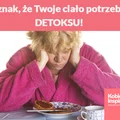 5 oznak, że Twoje ciało potrzebuje DETOKSU!