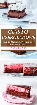 Ciasto Czekoladowe – TOP 15 Najlepszych Przepisów na Pyszny Deser