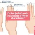 Co Twoja dłoń może powiedzieć o Twoim charakterze? Przekonaj się sama.