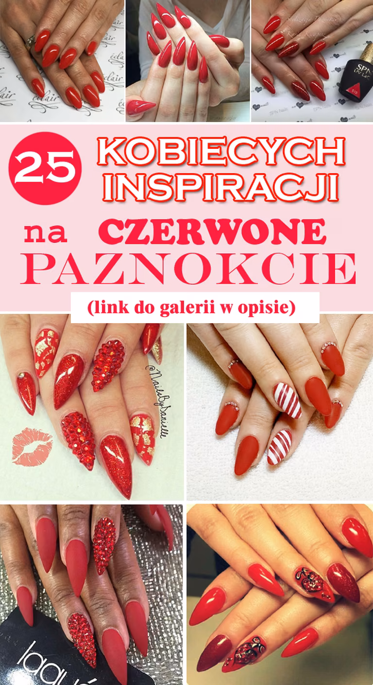 Top 25 Kobiecych Inspiracji na Czerwone Paznokcie [Galeria] – Czerwień Zawsze na Topie